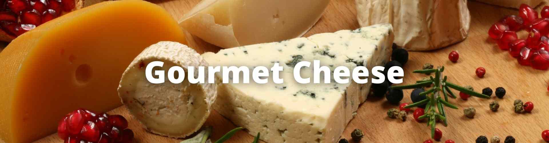 Gourmet Cheese